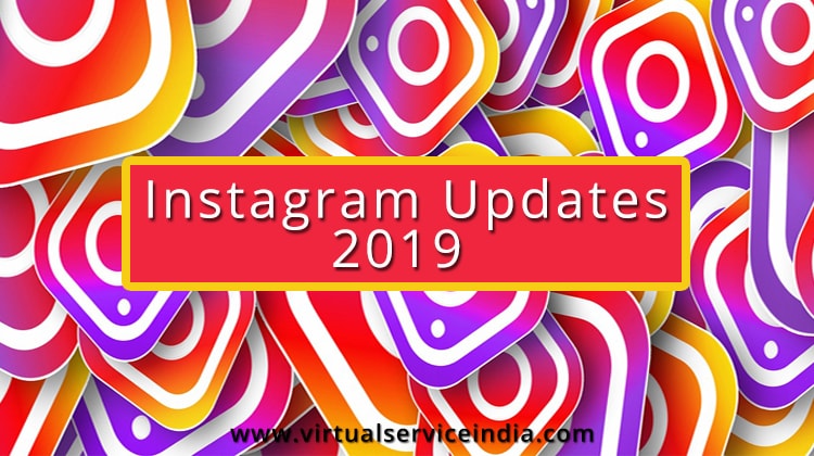 All you need to know about Instagram Updates 2019